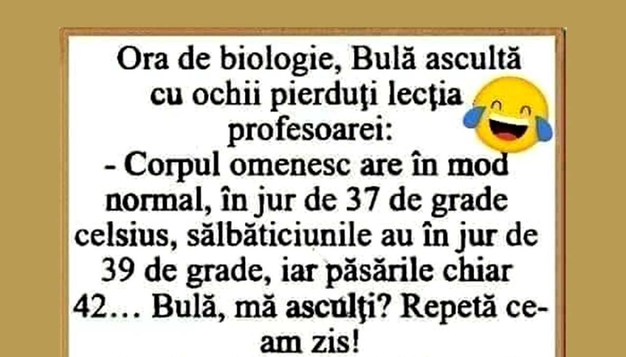 BANCUL ZILEI | Bulă, la ora de biologie