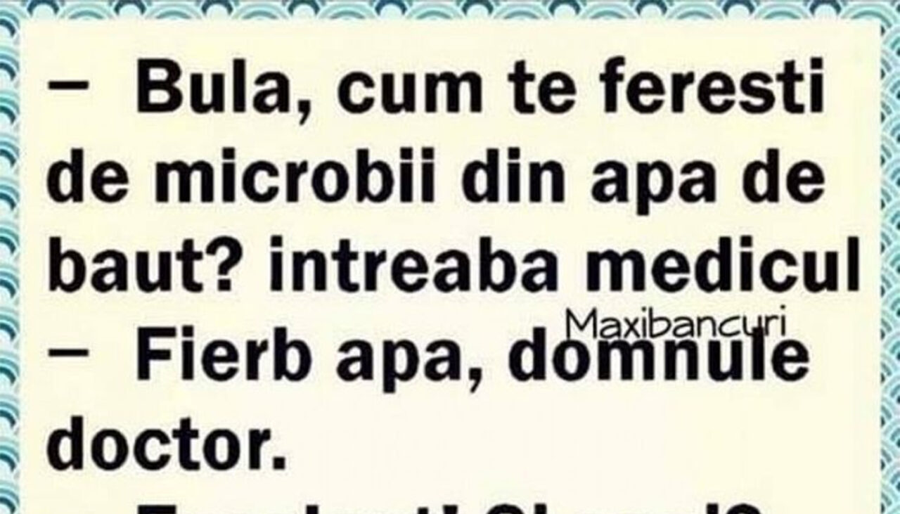 Bancul nopții | „Bulă, cum te ferești de microbii din apa de băut?”