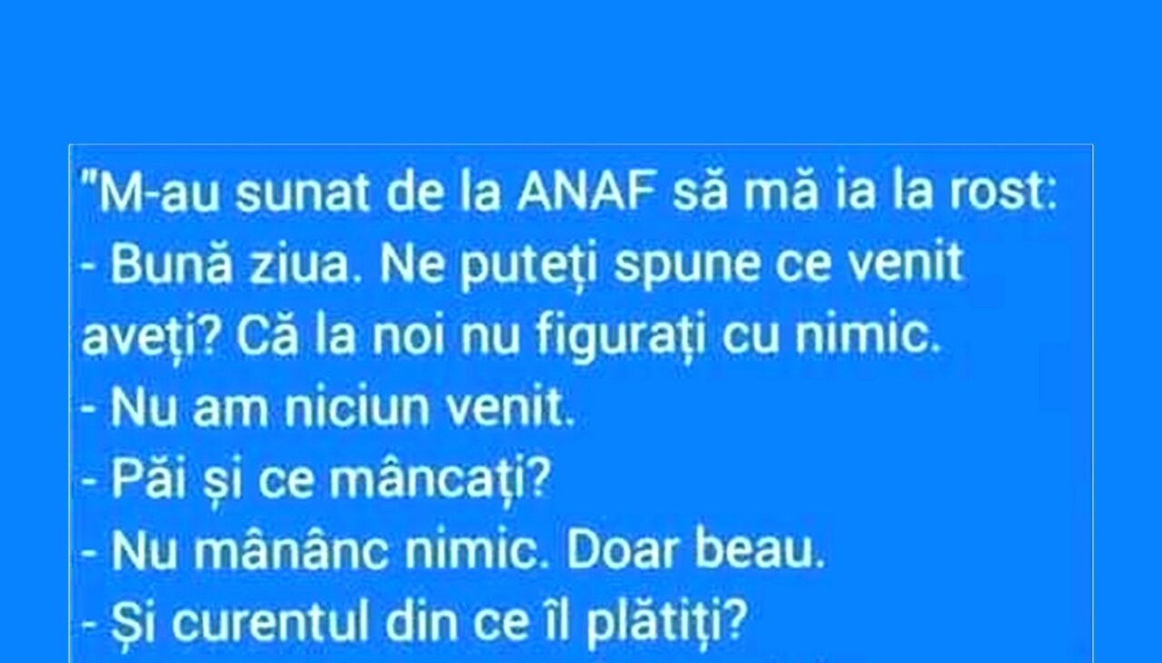 Bancul de duminică | „M-au sunat de la ANAF să mă ia la rost”