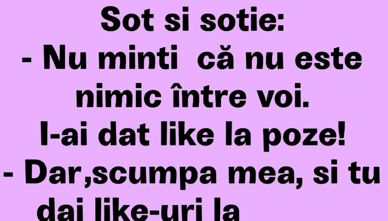 Bancul de luni | „Nu minți că nu e nimic între voi. I-ai dat like la poze!”