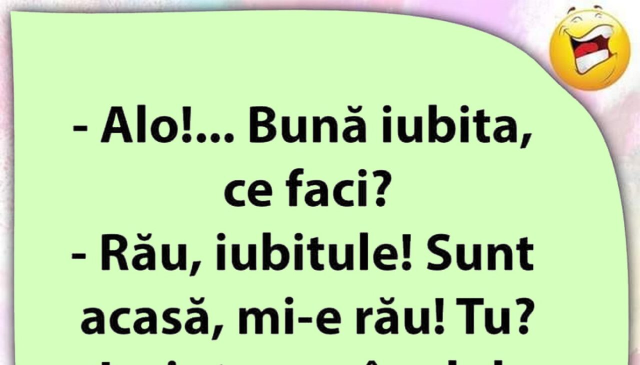 Bancul de luni | „Alo! Bună, iubita. Ce faci?”