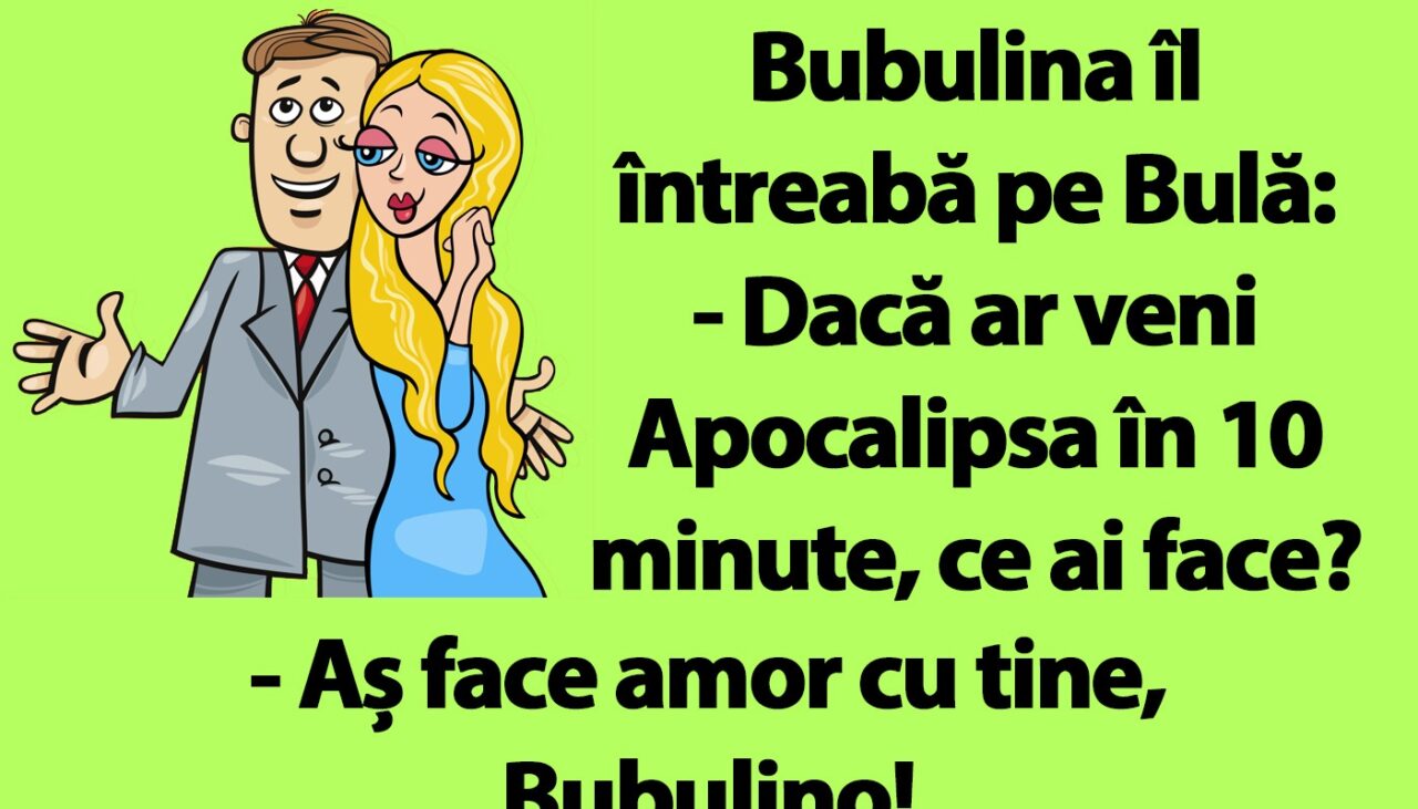 BANCUL nopții | Bubulina îl întreabă pe Bulă: „Dacă ar veni Apocalipsa în 10 minute, ce ai face?”