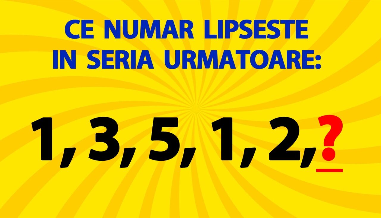 TEST IQ exclusiv pentru genii | Ce număr lipsește în seria următoare: 1, 3, 5, 1, 2?