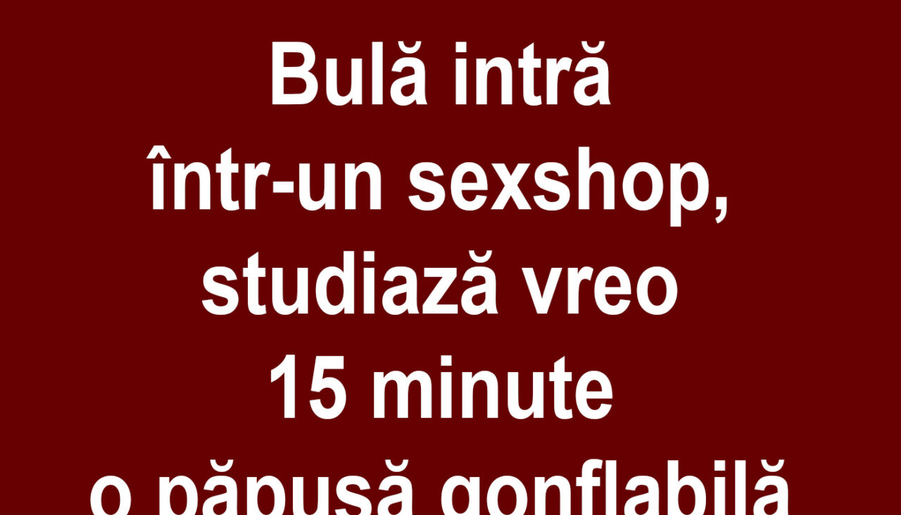 Bancul nopții | Bulă își cumpără păpușă gonflabilă