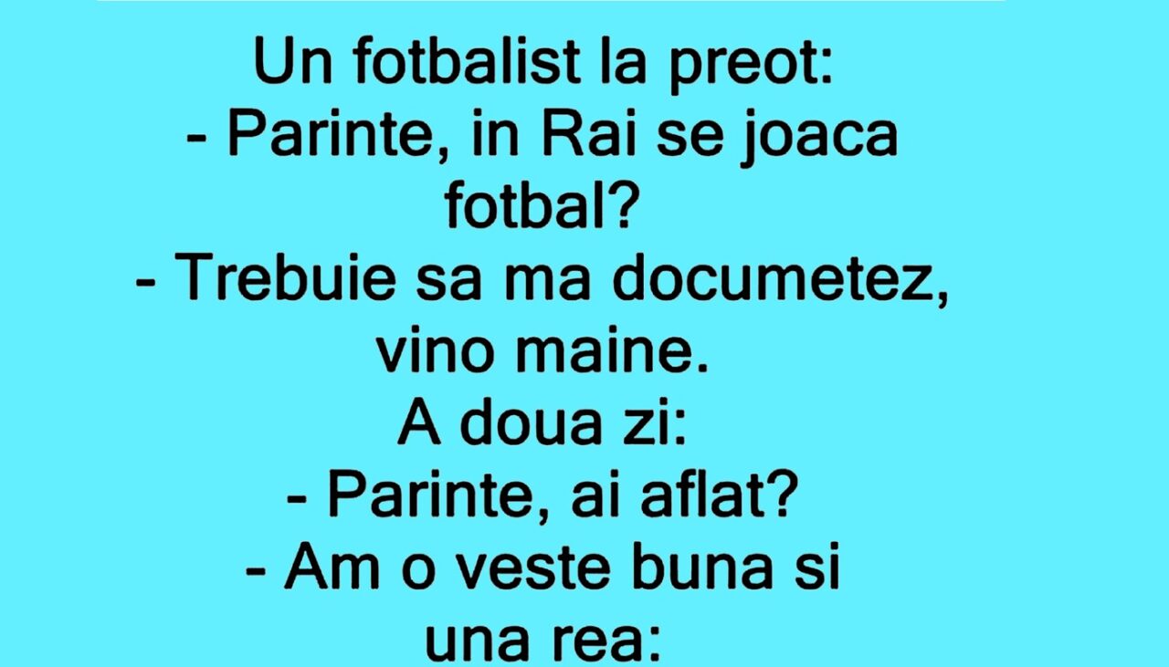BANCUL ZILEI | „Părinte, în Rai se joacă fotbal?”