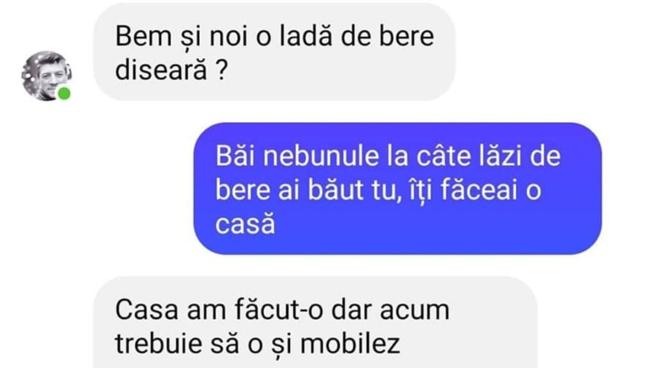BANCUL ZILEI | „Bem și noi o ladă de bere diseară?”