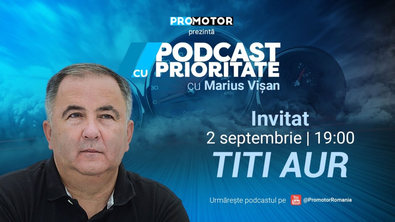 „Podcast cu Prioritate” by ProMotor, ep. 15, apare pe 2 septembrie. Invitat: TITI AUR