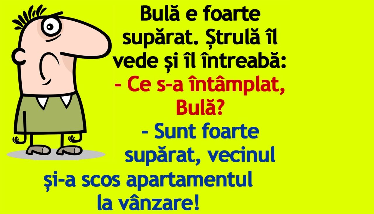BANC | Bulă e foarte supărat. Ștrulă îl vede și îl întreabă…