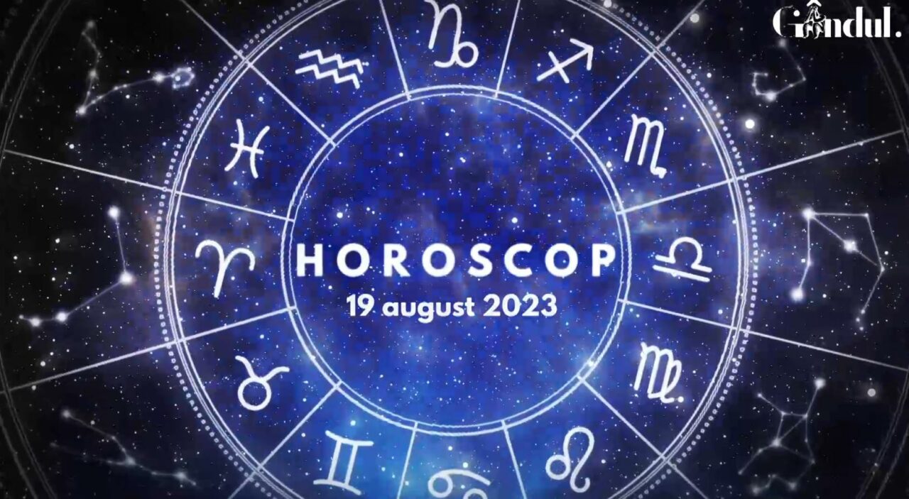 VIDEO | Horoscop zilnic sâmbătă, 19 august 2023. Atenție, Lei! Nu este o zi potrivită pentru unele investiții