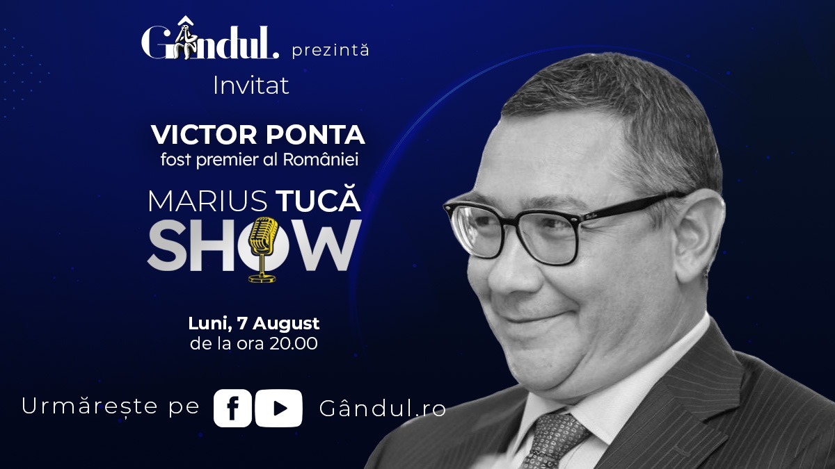 Marius Tucă Show începe luni, 7 august, de la ora 20.00, live pe gândul.ro. Invitatul ediției: Victor Ponta