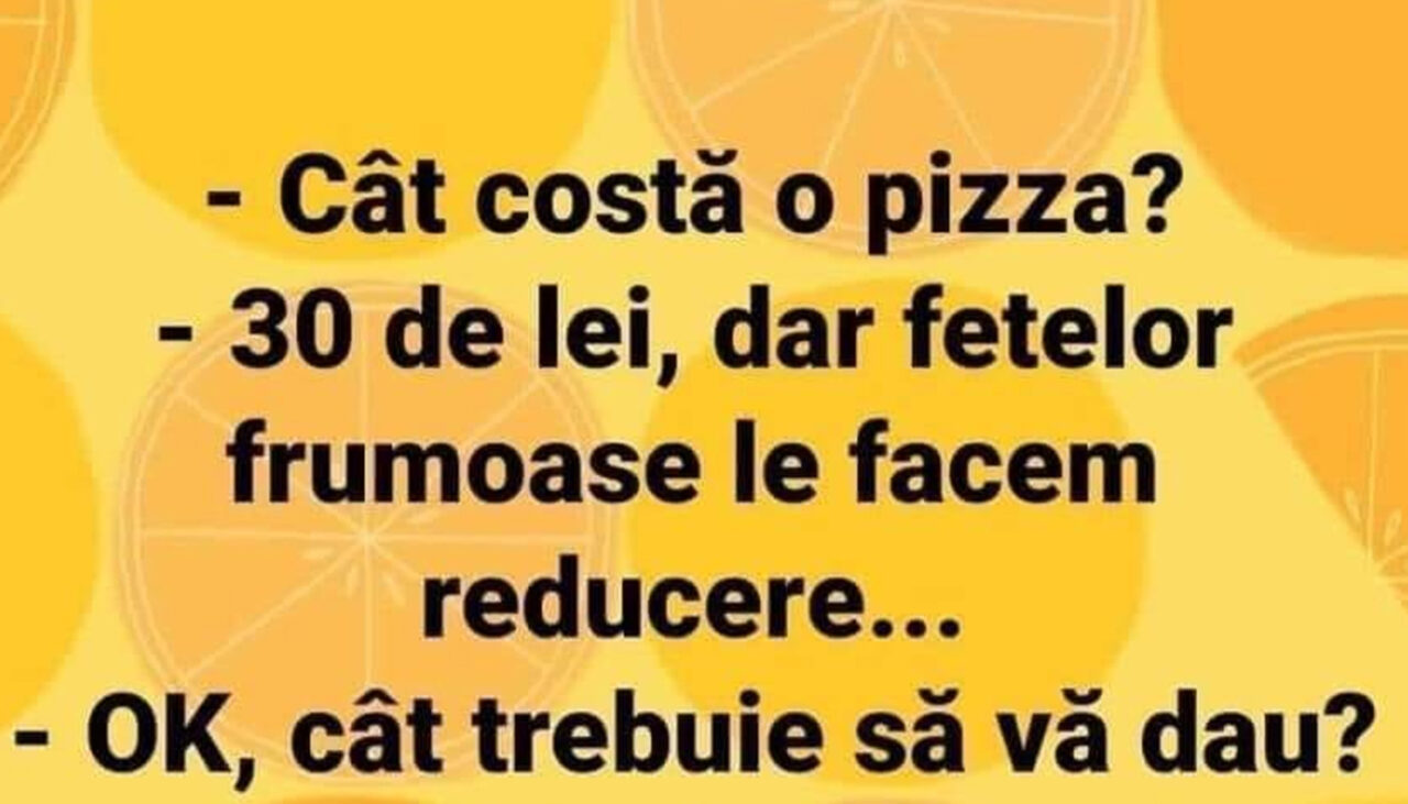 BANCUL de sâmbătă | „Cât costă o pizza?”