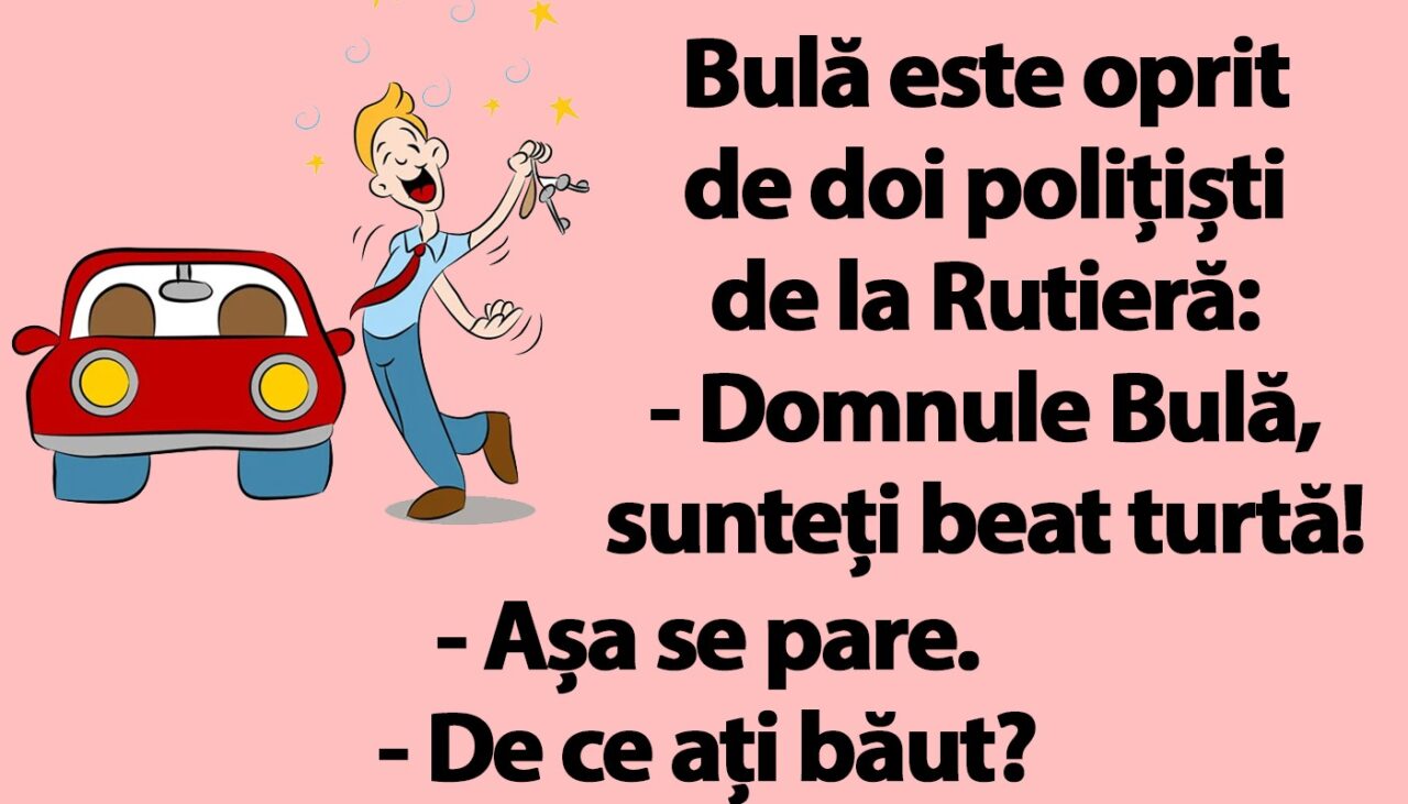 BANC | Bulă e oprit de polițiștii de la Rutieră: „De ce ați băut?”