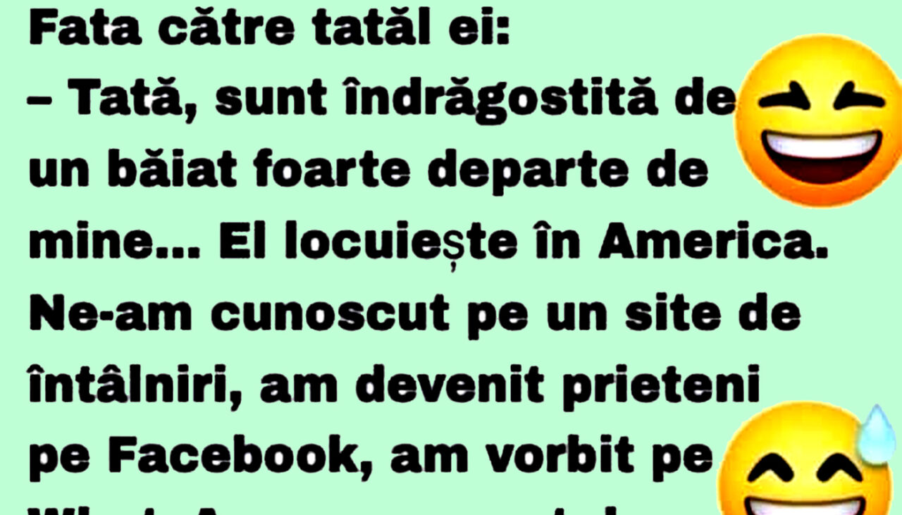 BANCUL ZILEI | „Tată, sunt îndrăgostită de un băiat din America”