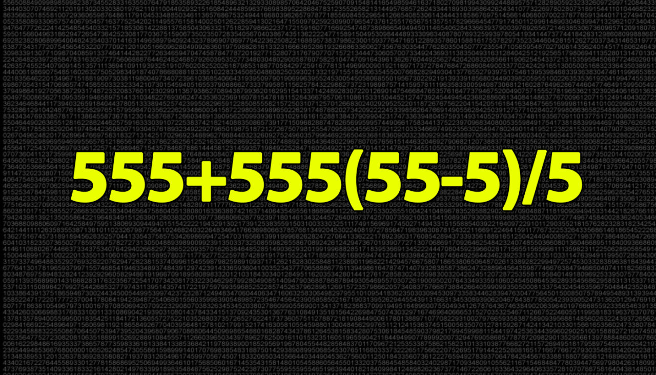 Test de inteligență exclusiv pentru genii | Calculează în 3 secunde 555+555(55-5)/5