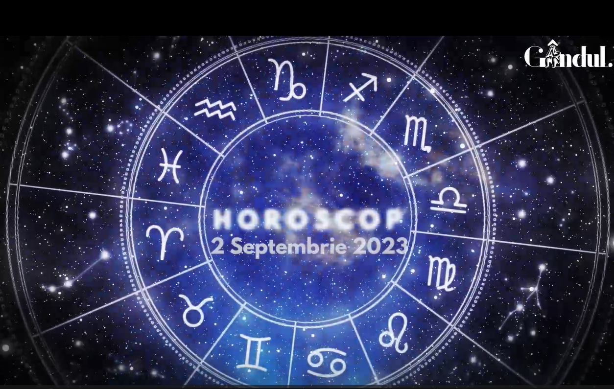 VIDEO | Horoscop zilnic sâmbătă, 2 septembrie 2023. O zi cu chef de socializare, călătorii și explorare de noi teritorii