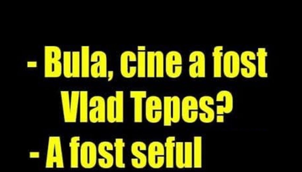 BANC | „Bulă, cine a fost Vlad Țepeș?”