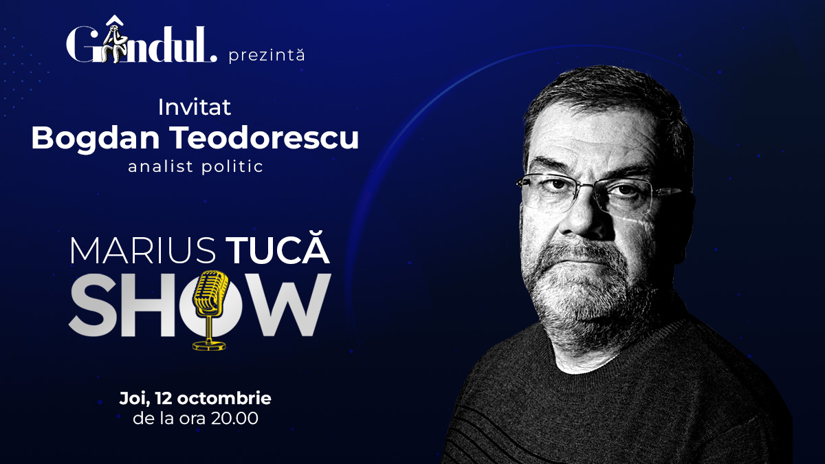 Marius Tucă Show începe joi, 12 octombrie, de la ora 20.00, live pe gandul.ro. Invitat: Bogdan Teodorescu