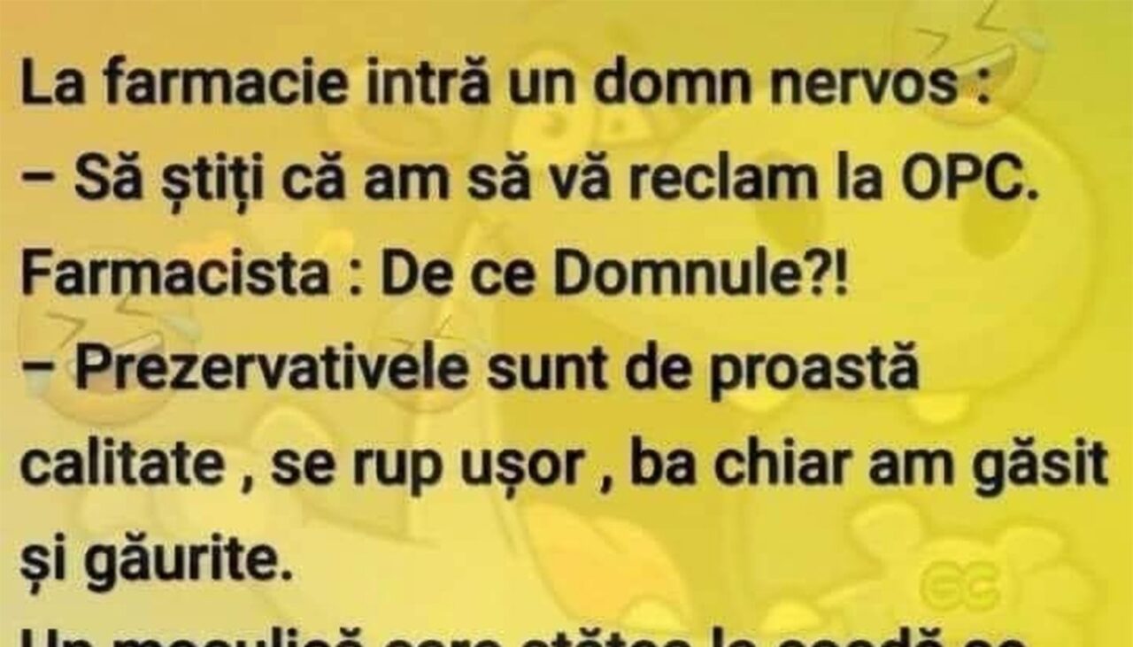 BANCUL ZILEI | Un domn nervos intră în farmacie: „Vă reclam la OPC”