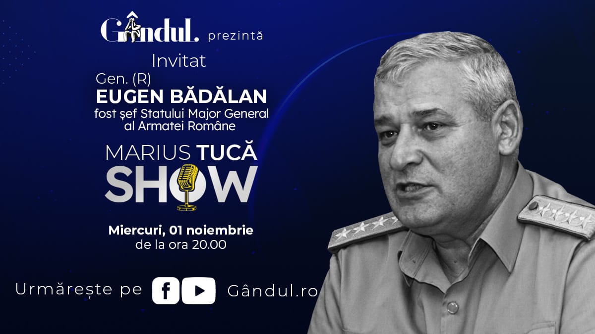 Marius Tucă Show începe miercuri, 1 noiembrie, de la ora 20:00, live pe gandul.ro. Invitat: Gen. (R) Eugen Bădălan