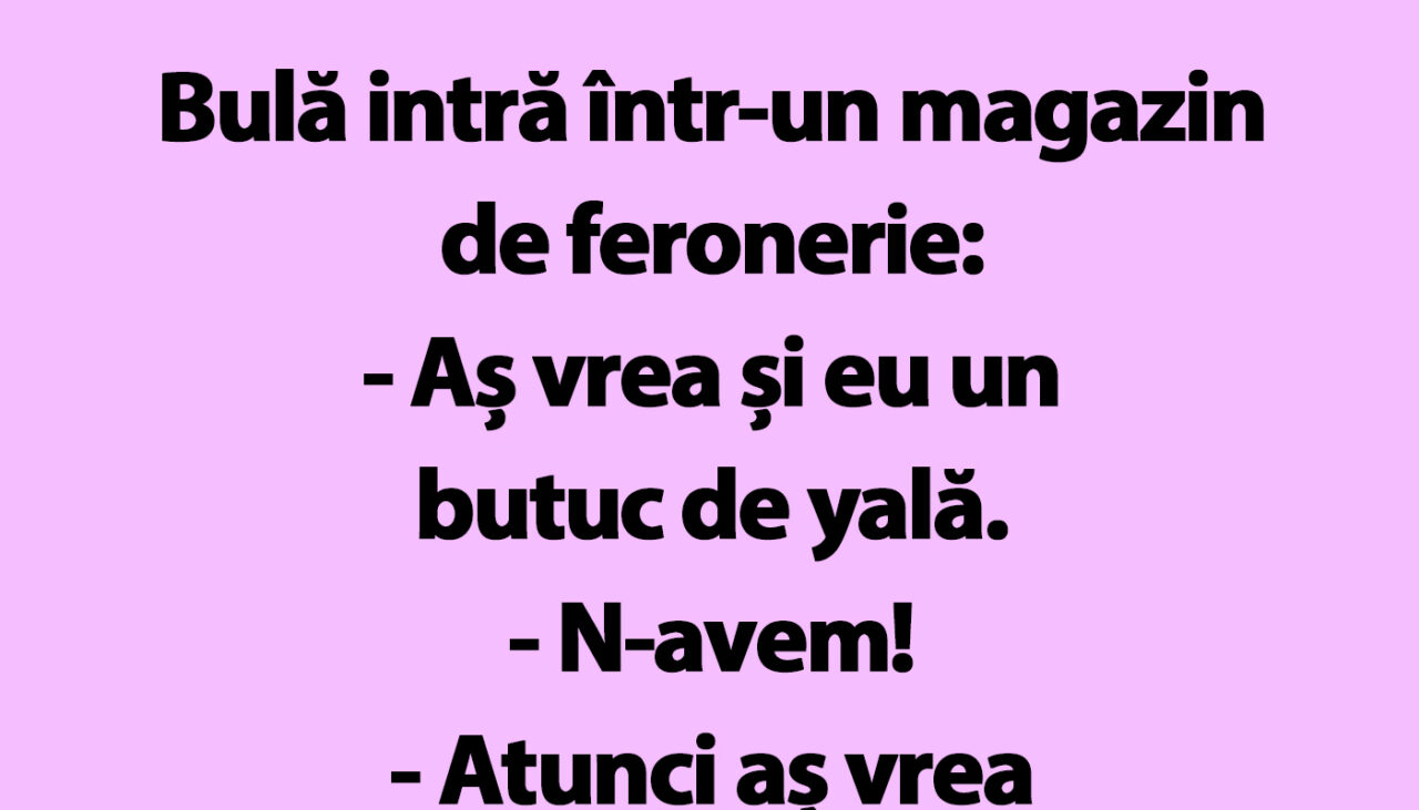 BANC | Bulă intră într-un magazin de feronerie