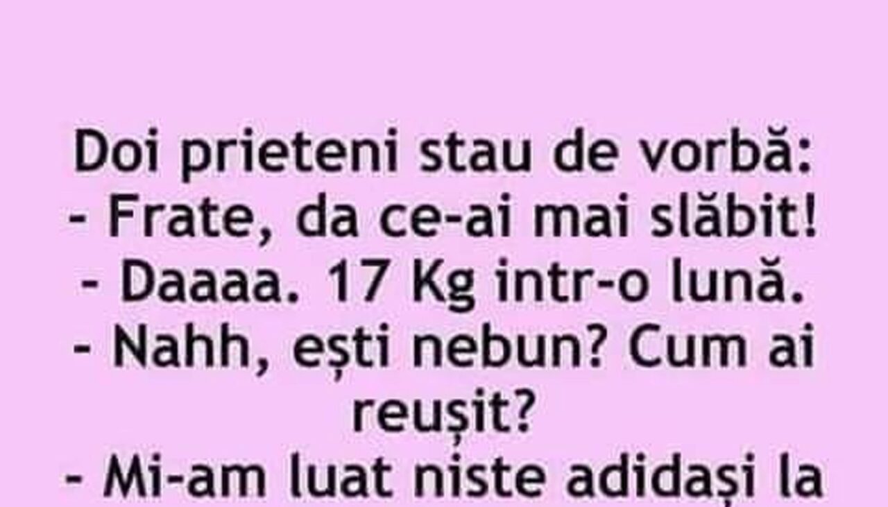 Bancul de joi | „Frate, ce-ai slăbit!”