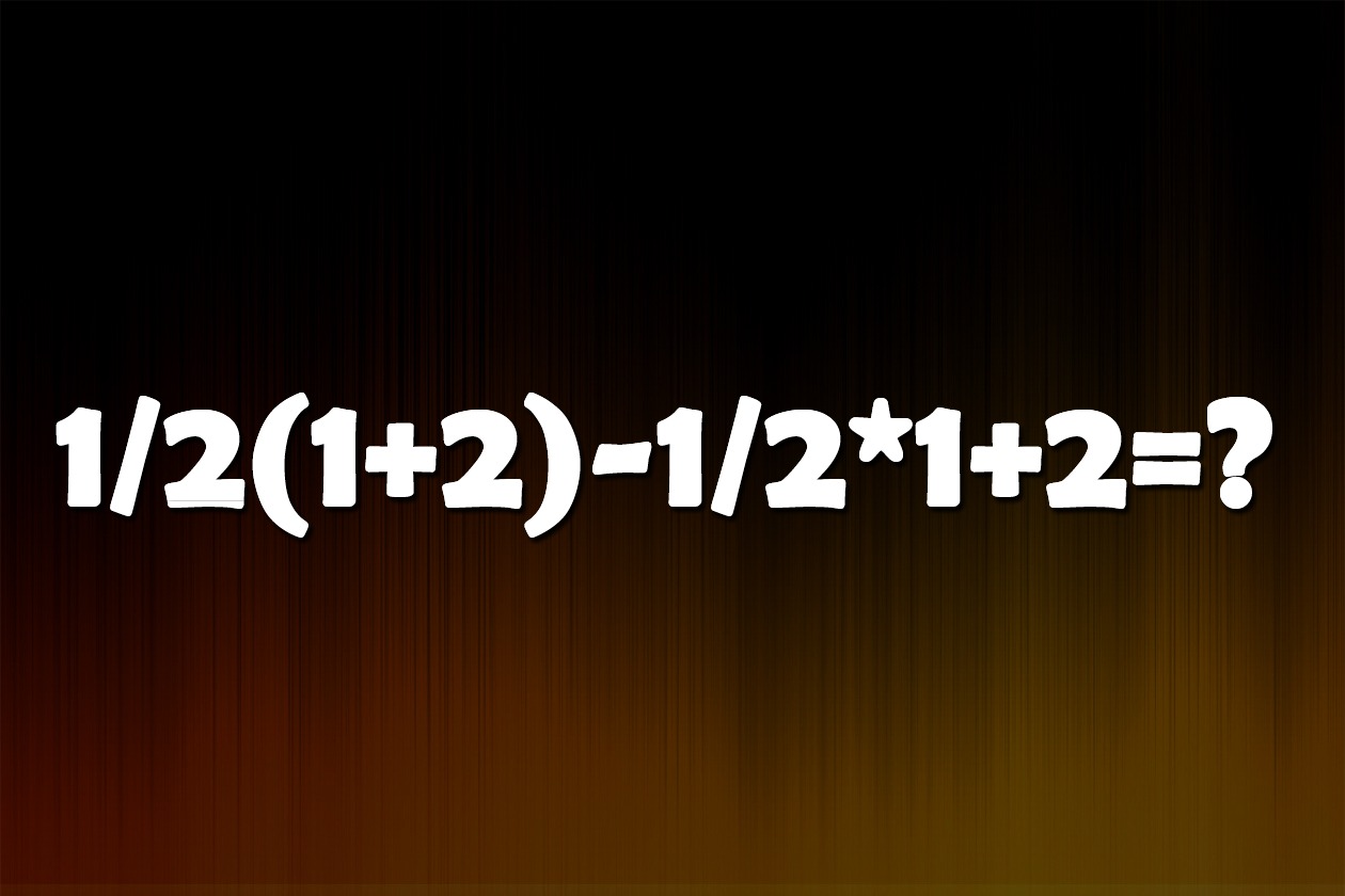 Test IQ exclusiv pentru matematicieni | Cât face 1/2(1+2)-1/2*1+2?