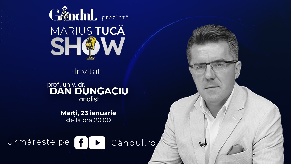Marius Tucă Show începe MARȚI, 23 ianuarie, de la ora 20.00, live pe gândul.ro. Invitat: prof. univ. dr. Dan Dungaciu