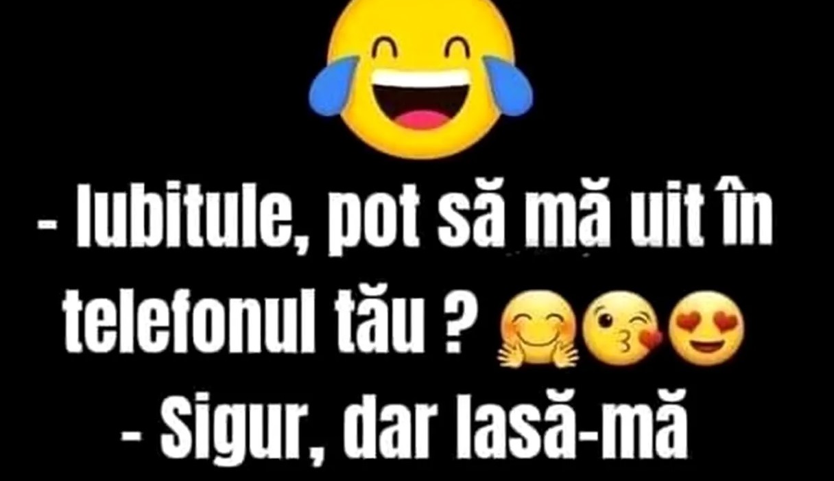 BANCUL ZILEI | „Iubitule, pot să mă uit în telefonul tău?”