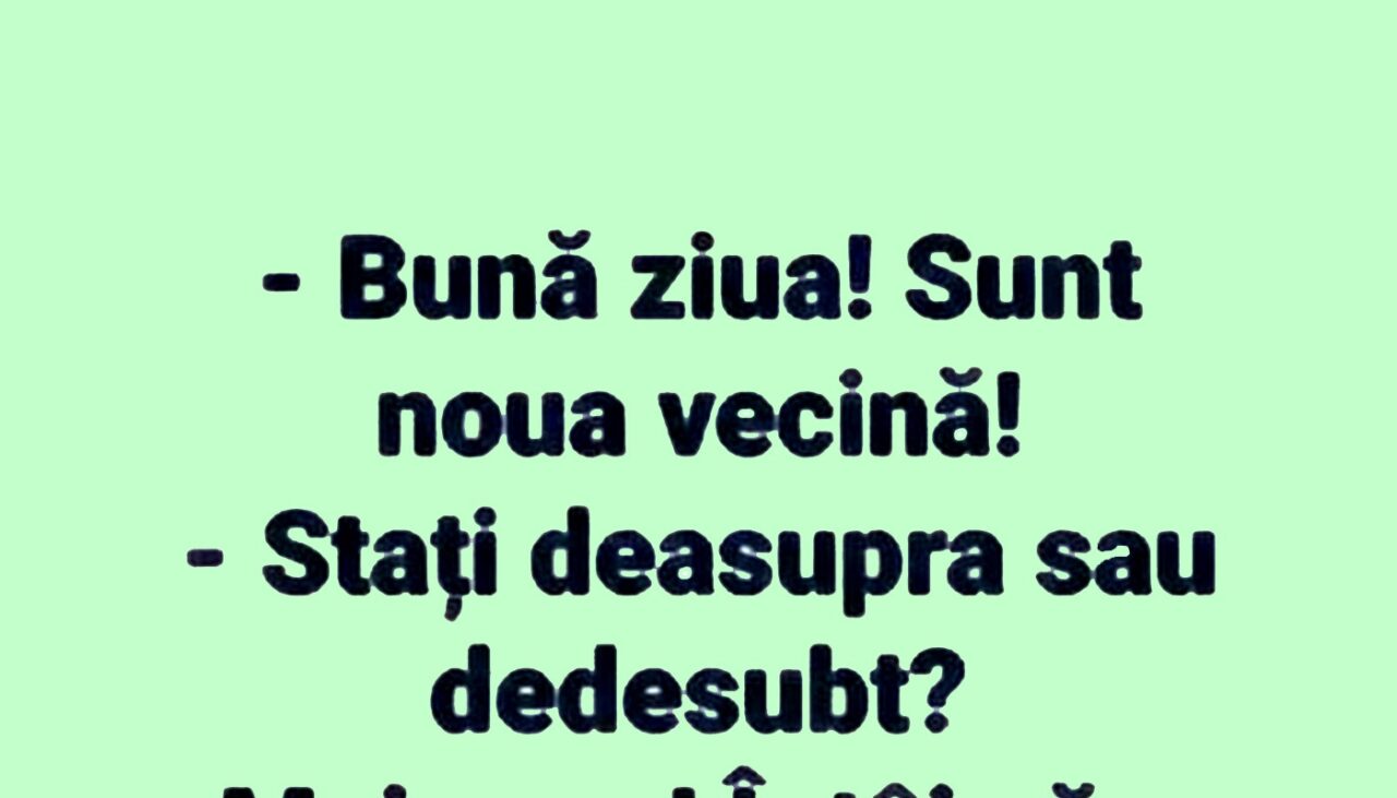 BANCUL de miercuri | „Bună ziua, sunt noua vecină!”