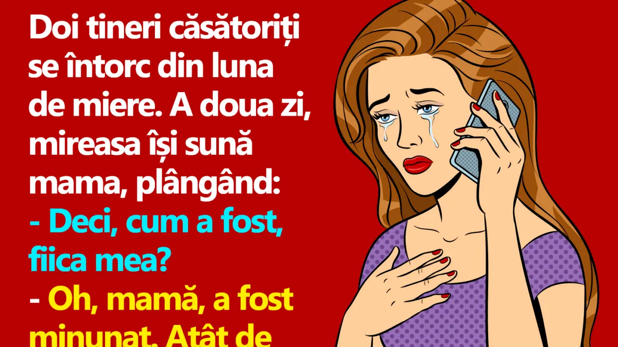 BANCUL de joi. Doi tineri căsătoriți se întorc din luna de miere. A doua zi, mireasa își sună mama, plângând