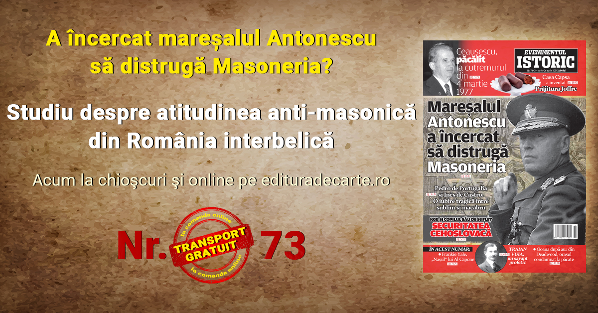A încercat mareșalul Antonescu să distrugă Masoneria? Studiu despre atitudinea anti-masonică din România interbelică, în Evenimentul Istoric