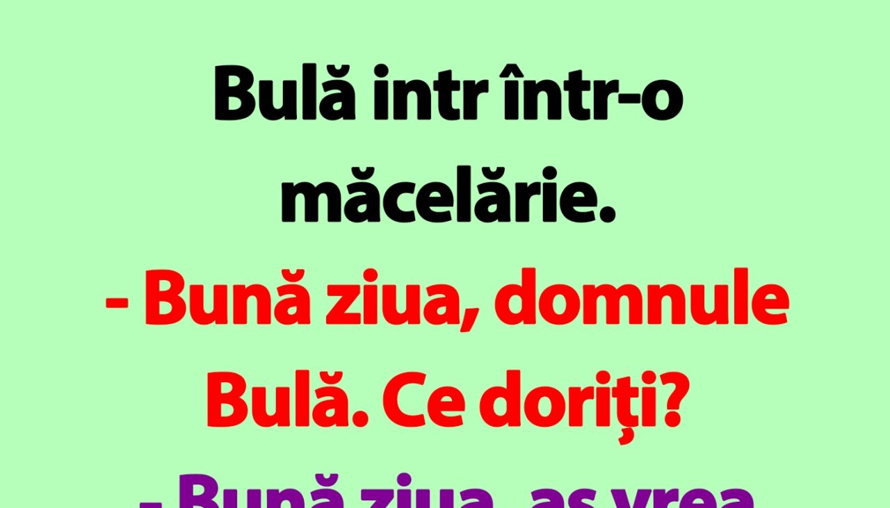 BANC | Bulă, la măcelărie