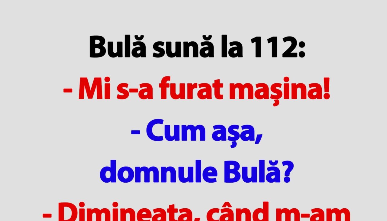 BANC | Bulă sună la 112: „Mi s-a furat mașina!”
