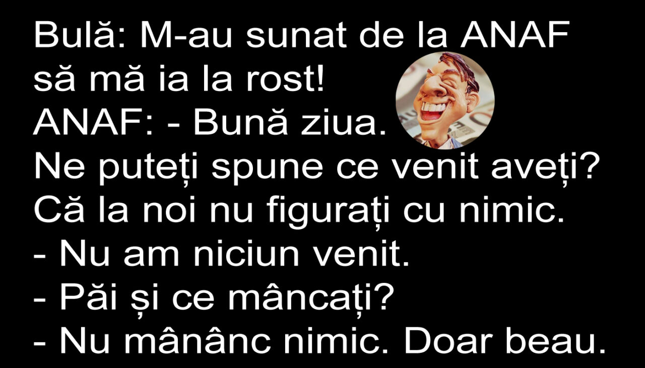 Bancul nopții | Bulă este sunat de ANAF