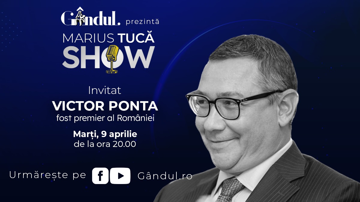 Marius Tucă Show începe marți, 9 aprilie, de la ora 20.00, live pe gândul.ro. Invitat: Victor Ponta