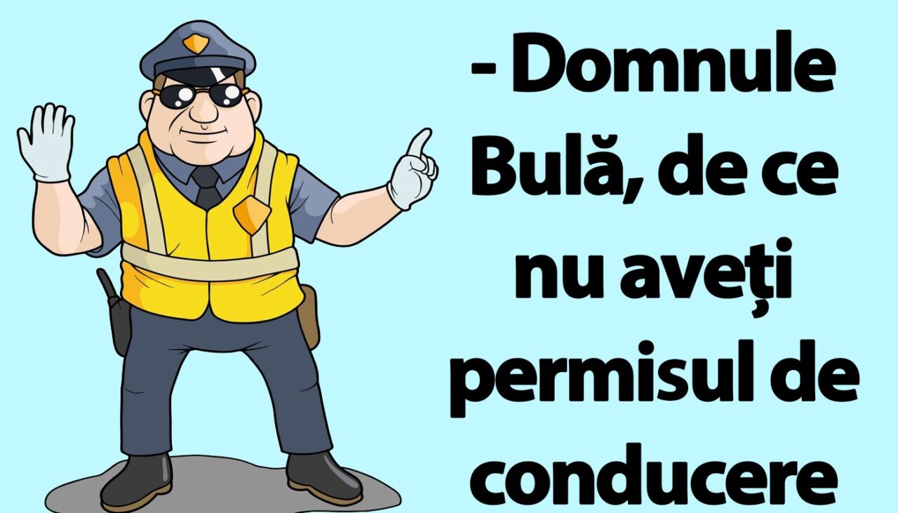 BANC | „Domnule Bulă, de ce nu aveți permisul de conducere la dumneavoastră?”