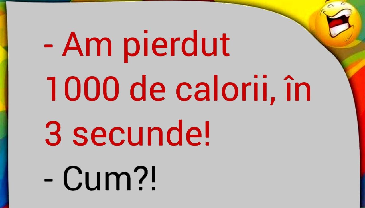 Bancul de marți | Cum să pierzi 1.000 de calorii în 3 secunde
