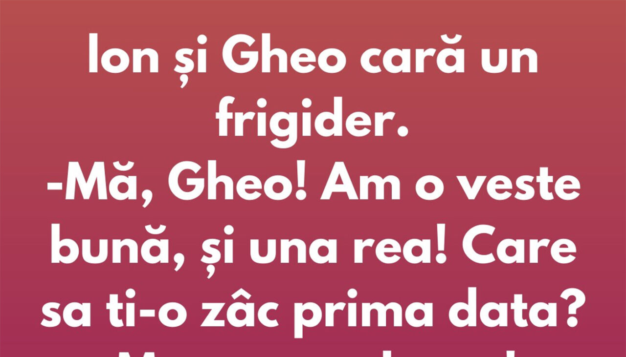 BANCUL ZILEI | Ion și Gheo cară un frigider