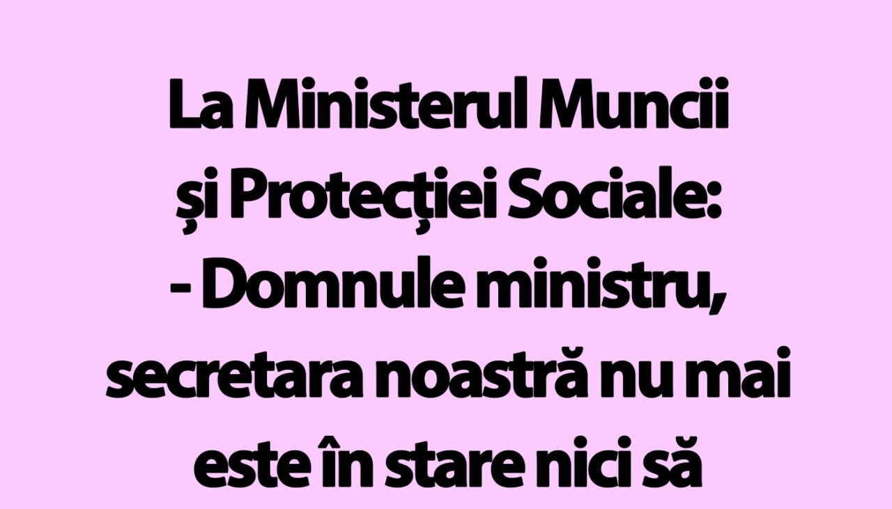 Bancul de miercuri | La Ministerul Muncii și Protecției Sociale