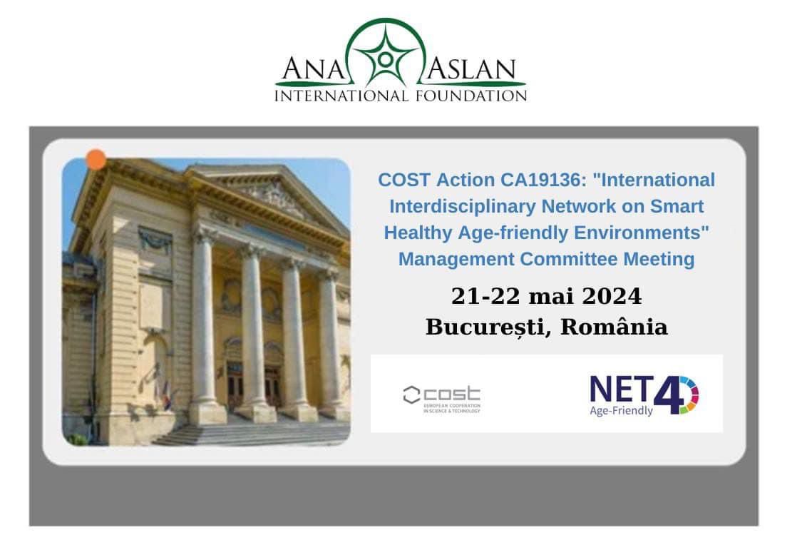 Fundația Ana Aslan Internațional organizează  la București întâlnirea Comitetului de Management al Acțiunii COST NET4Age-Friendly
