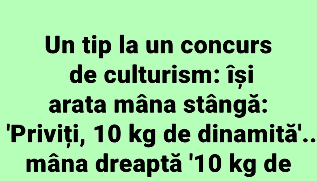 BANCUL ZILEI | Un tip, la un concurs de culturism