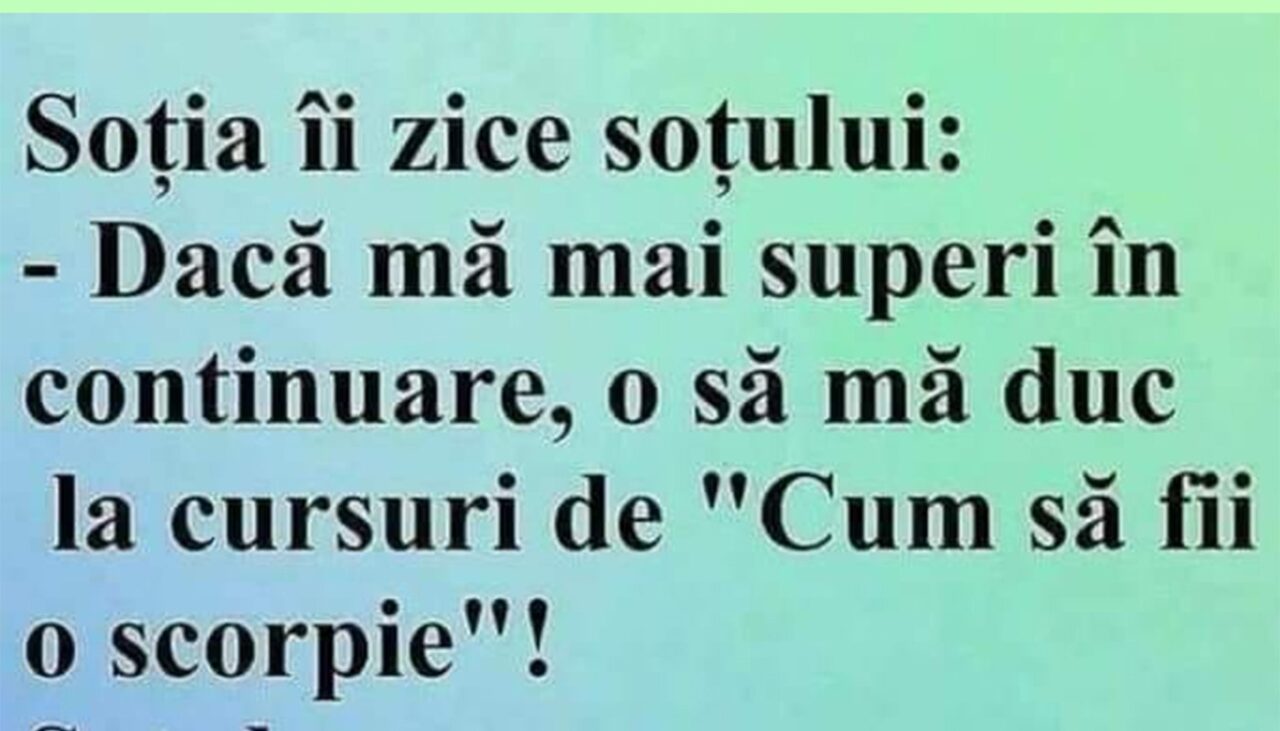 Bancul de miercuri | De ce nu e bine să-ți superi nevasta