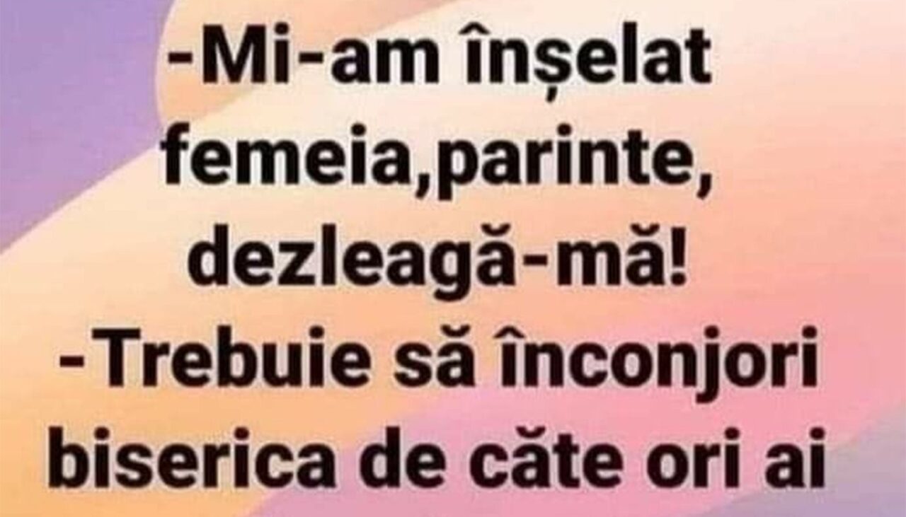 Bancul de marți | „Mi-am înșelat femeia, părinte”