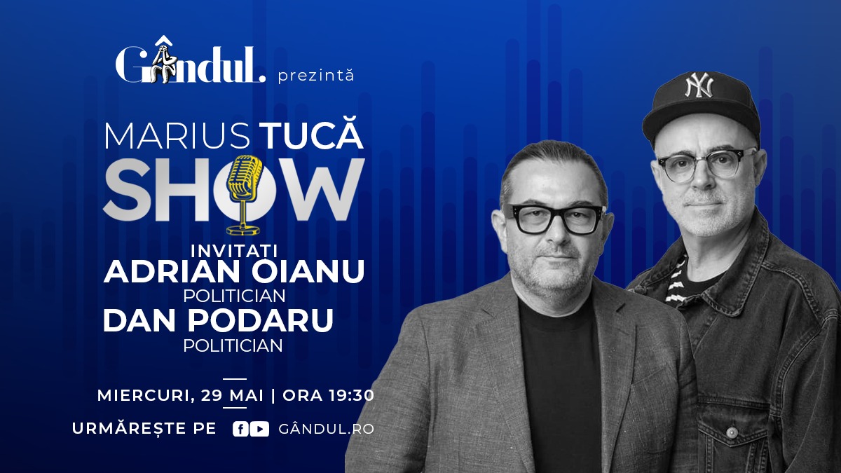 Marius Tucă Show începe miercuri, 29 mai, de la ora 19:30, live pe gândul.ro. Invitați: Adrian Oianu și Dan Podaru