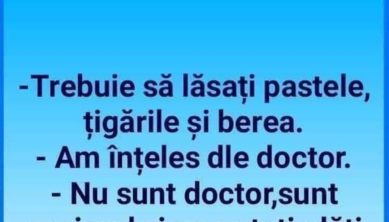 BANCUL ZILEI | „Trebuie să lăsați pastele, țigările și berea”