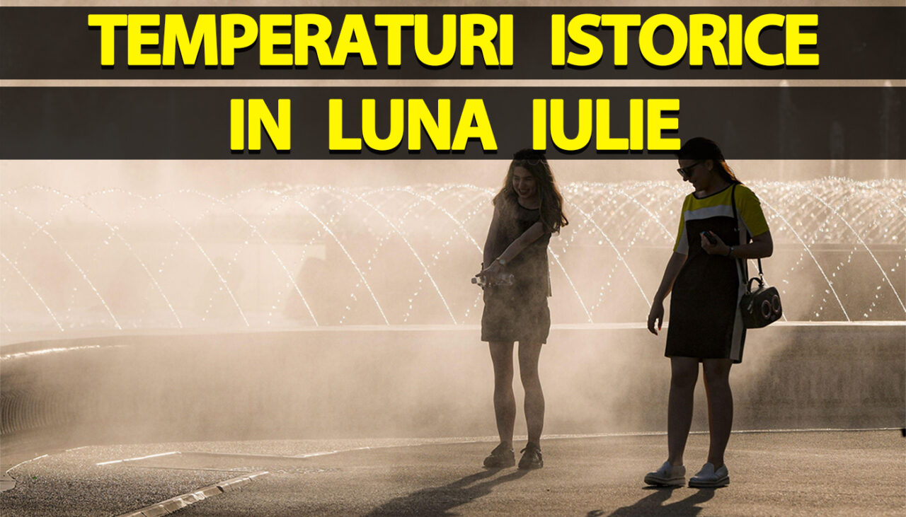 Meteorologii Accuweather anunță o lună iulie ISTORICĂ în România. Temperaturi cum n-au mai fost, în București