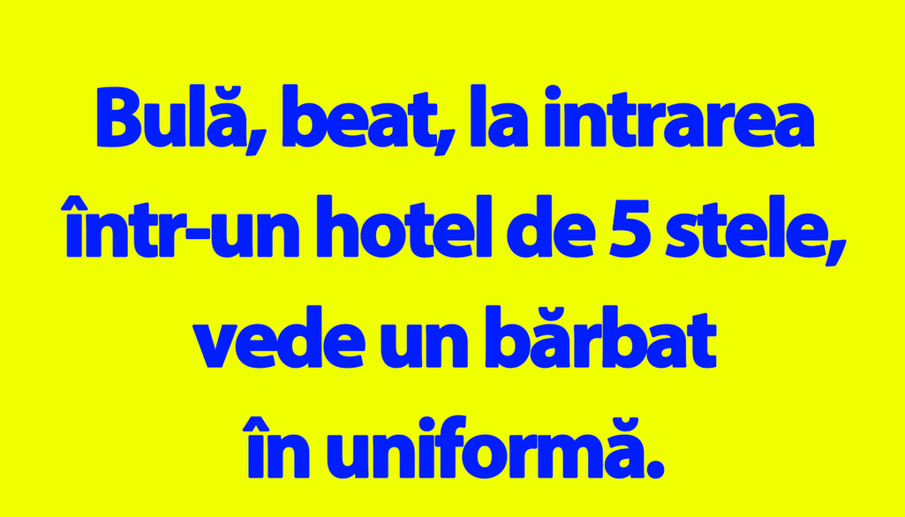 BANC | Bulă, beat, la intrarea într-un hotel de 5 stele