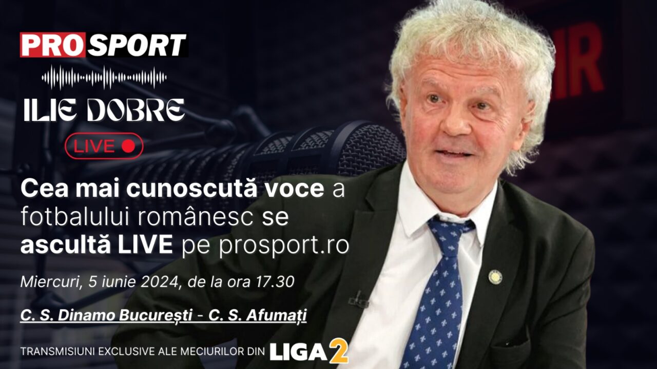 Ilie Dobre comentează LIVE pe ProSport.ro meciul C.S. Dinamo București – C.S. Afumați, miercuri, 5 iunie 2024, de la ora 17.30