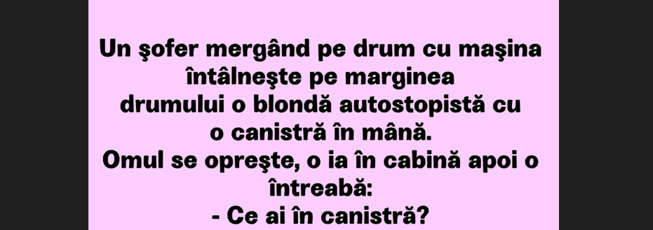 BANCUL ZILEI | „Un șofer întâlnește pe marginea drumului o blondă autostopistă”