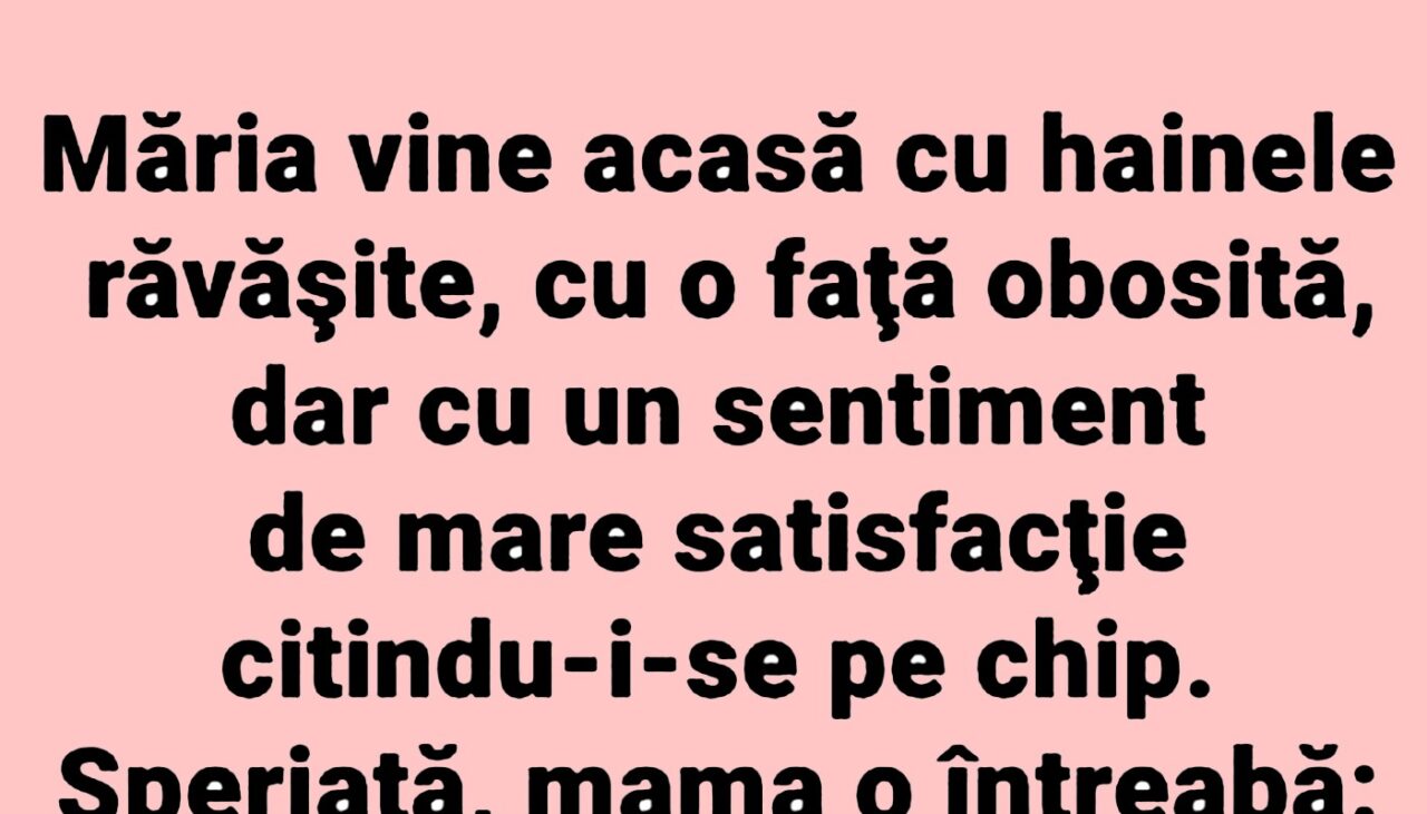 Bancul de marți | Măria vine acasă cu hainele răvășite